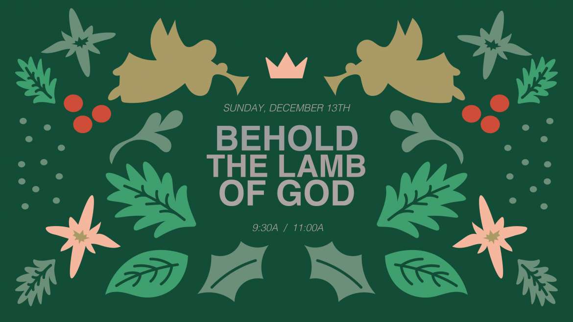 Behold The Lamb of God – Dec. 13th