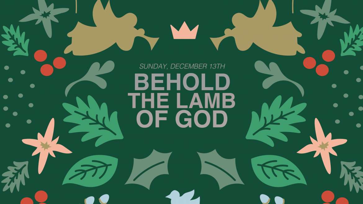 Behold The Lamb of God Christmas Program – Dec. 13th